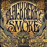 Blackberry Smoke - Leave A Scar Live