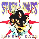 Spiders & Snakes - London Daze