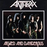 Anthrax - Armed And Dangerous