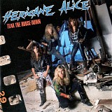 Hericane Alice - Tear The House Down