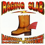 Raging Slab - Dynamite Monster Boogie Concert
