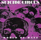 Suicide Circus - World Of Hate