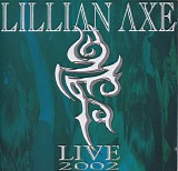 Lillian Axe - Live 2002