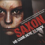 Saxon - We Came Here To Rock