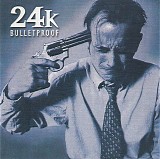 24k - Bulletproof