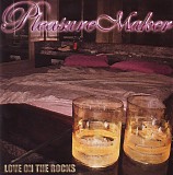 Pleasure Maker - Love On The Rocks