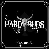Hard Buds - Play Or Die
