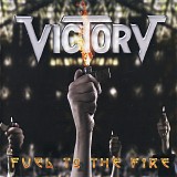 Victory - Fuel To The Fire