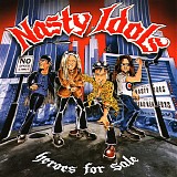 Nasty Idols - Heroes For Sale