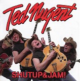 Ted Nugent - Shutup&jam!