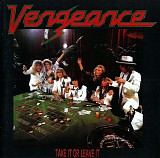 Vengeance - Take It Or Leave It