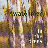 The Watchmen - In The Trees