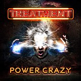 The Treatment - Power Crazy