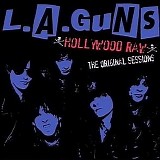 L.A. Guns - Hollywood Raw - The Original Sessions