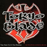 Tokyo Blade - The First Cut's The Deepest - The Tokyo Blade Anthology 1983-2013