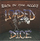 Loaded Dice - Back In The Alley