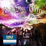 Black Stone Cherry - Magic Mountain