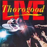 George Thorogood & The Destroyers - Live