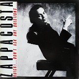 Zappacosta - Quick....Don't Ask Any Questions