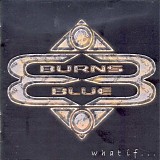 Burns Blue - What If