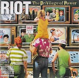 Riot - The Privilege Of Power