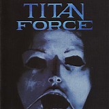 Titan Force - Titan Force