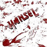 Hansel - Never Say Die