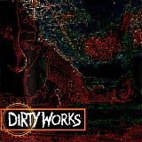 Dirtyworks - Dirtyworks