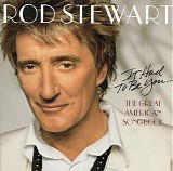 Rod Stewart - It Had To Be You... The Great American Songbook