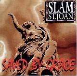Slam St. Joan - Saved By Grace
