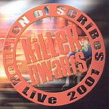 Killer Dwarfs - Reunion Of Scribes - Live 2001