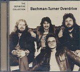 Bachman-Turner Overdrive - The Definitive Collection