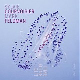 Sylvie Courvoisier & Mark Feldman - Time Gone Out