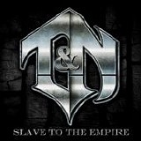 T&N - Slave To The Empire