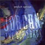 Prefab Sprout - Jordan: The Comeback