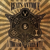 Beats Antique - A Thousand Faces - ACT 1