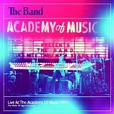 The Band - Live At The Academy Of Music 1971