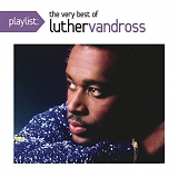 Luther Vandross - Playlist: The Very Best Of Luther Vandross