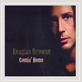 Reagan Browne - Comin' Home