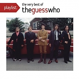 The Guess Who - Playlist: The Very Best Of The Guess Who