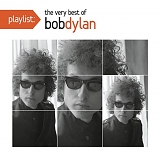 Bob Dylan - Playlist: The Very Best Of Bob Dylan