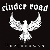 Cinder Road - Superhuman