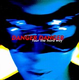 Danger Danger - Four The Hard Way