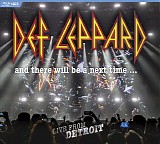 Def Leppard - And There Will Be A Next Time... Live From Detroit