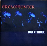 Dreamhunter - Bad Attitude