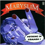 Maryslim - Nothing In Common