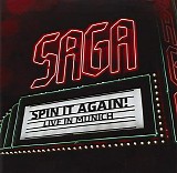Saga - Spin It Again! Live In Munich