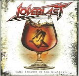 Loveblast - Hard Liquor In Big Glasses