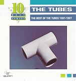 The Tubes - The Best Of The Tubes 1981-1987