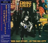 Two-Bit Thief - Another Sad Story...In The Big City